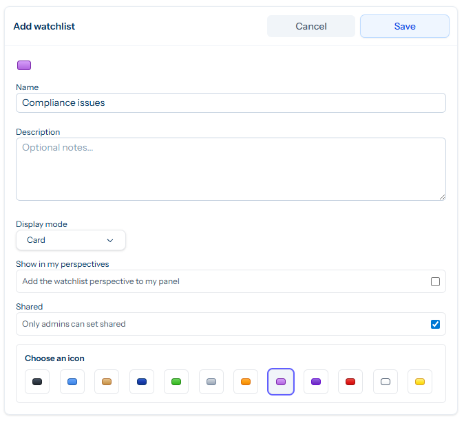 The Add watchlist dialog: Name set to Compliance issues, Display mode Card, Show in my perspectives toggle (unticked), Shared toggle ticked with the note Only admins can set shared, and a row of colour swatches under Choose an icon