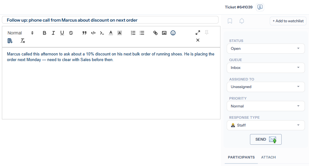 The new-ticket compose view for Ticket #641039 — subject 'Follow up: phone call from Marcus about discount on next order', a typed message body, and the right-side meta panel with Status Open, Queue Inbox, Assigned to Unassigned, Priority Normal, Response type Staff, a Send button, and Participants and Attach tabs at the bottom