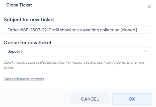 Clone Ticket dialog in quick mode showing Subject and Queue inputs with a Show advanced options link