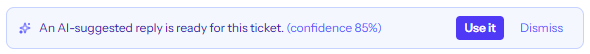 The AI-suggested reply banner above the editor, with Use it and Dismiss buttons