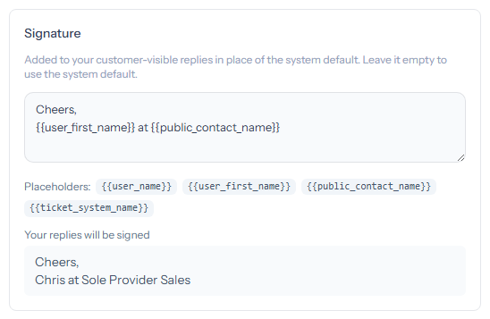 The Signature card in the profile: a signature of Cheers, {{user_first_name}} at {{public_contact_name}}, the placeholders user_name, user_first_name, public_contact_name and ticket_system_name, and a preview reading Cheers, Chris at Sole Provider Sales