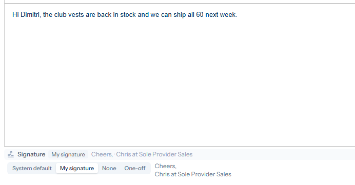 A typed reply to a customer, with the signature strip under the editor expanded: System default, My signature (selected), None and One-off, and a preview reading Cheers, Chris at Sole Provider Sales